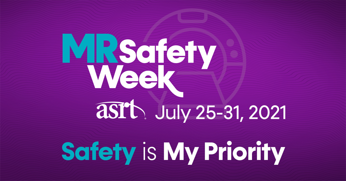 MR Safety Week American Society of Radiologic Technologists (ASRT)