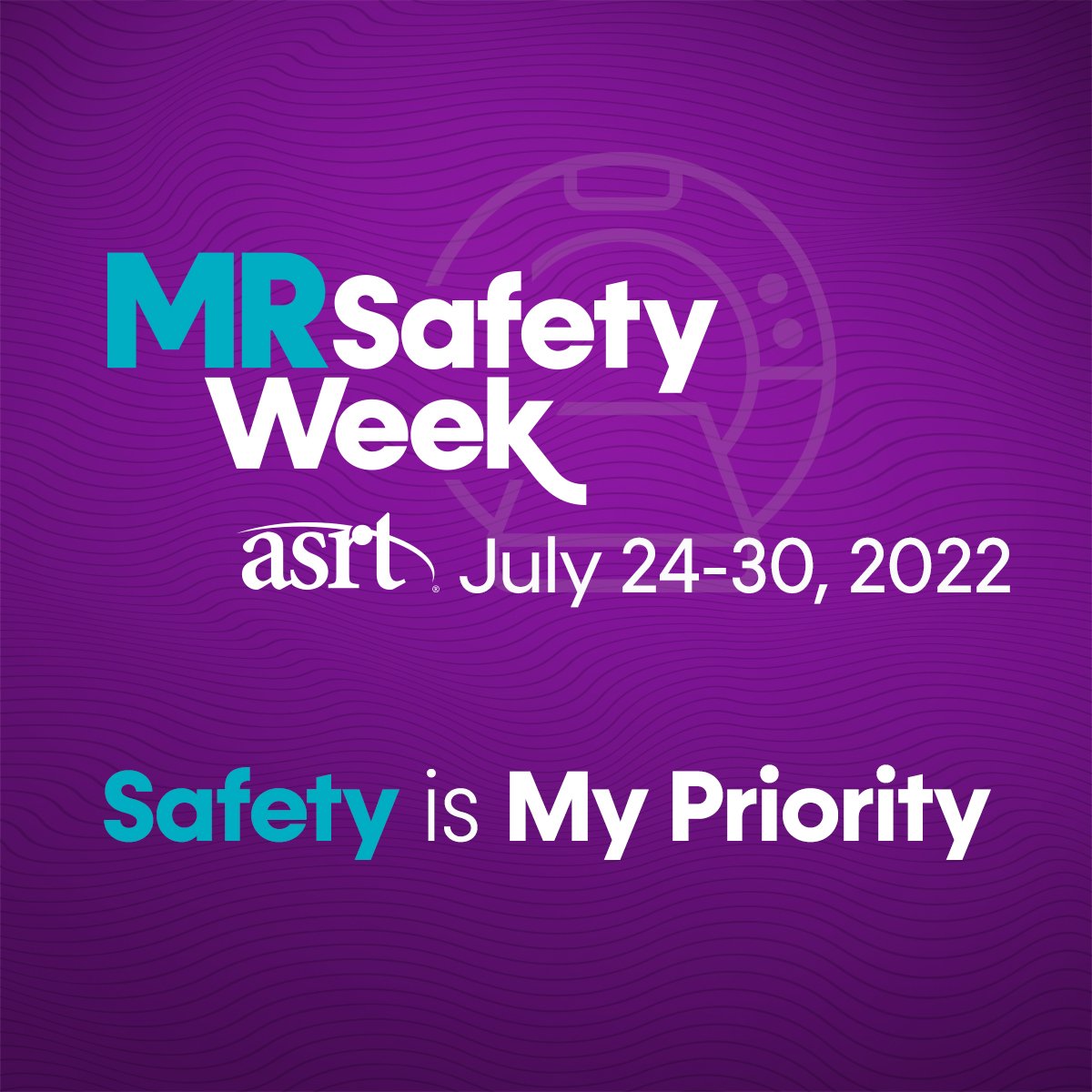 MR Safety Week American Society of Radiologic Technologists (ASRT)