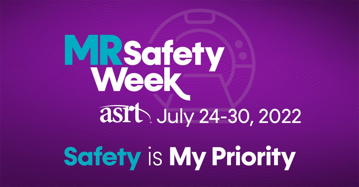 MR Safety Week American Society of Radiologic Technologists (ASRT)